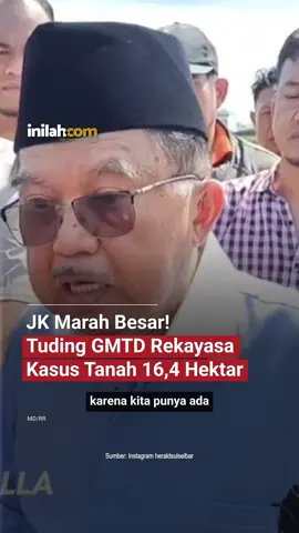 Mantan Wakil Presiden HM Jusuf Kalla sangat geram atas lahan yang berada di wilayah GMTD, Jalan Metro Tanjung Bunga, miliknya diduga dimainkan mafia tanah di Makassar, Sulawesi Selatan (Sulsel. 