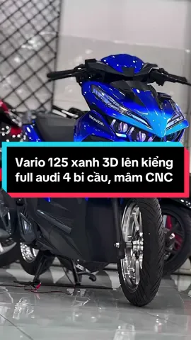 Vario 125 xanh 3D lên kiểng full audi 4 bi cầu, mâm CNC. Góp 2🍠 #honda #vario #fyp #cuchi #xedovietnam 