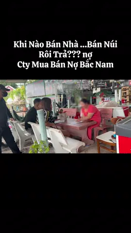 Khi Nào Bán Dk Nhà Được Núi Tui Mới Trả Nợ . Con Thời Gian Thì Ko Có!!