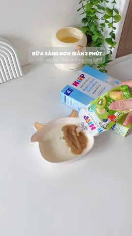 Bữa sáng đơn giản 2 phút vẫn đầy đủ dinh dưỡng cho con nè dành cho các bé hơi lười xíu đây #leoleofamily #hipp #hipporganic #botandamhipporganic 