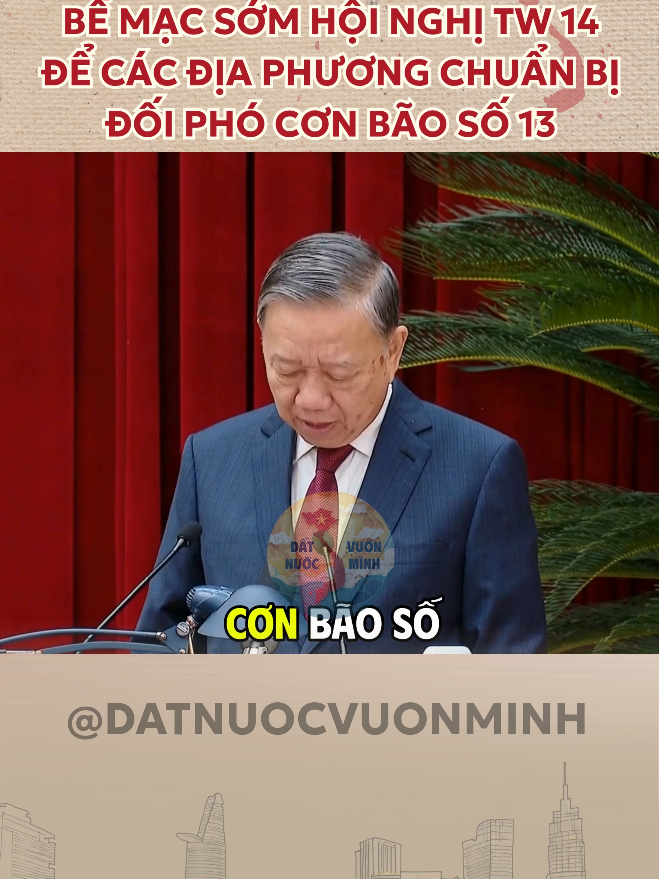 Tổng Bí thu Tô Lâm tuyên bố bế mạc sớm Hội nghị Trung Ương 14 để các địa phương chuẩn bị đối phó với Cơn bão số 13 #tolam #tongbithutolam #hoinghitrunguong #dangcongsan