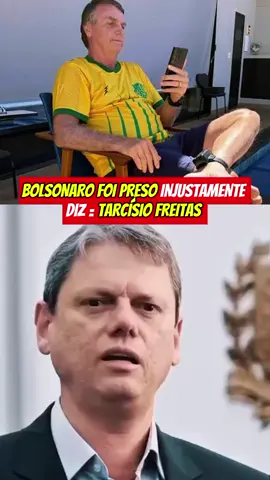 BOLSONARO FOI PRESSO INJUSTAMENTE DISSE  TARCÍSIO FREITAS #tarcisiodfsp  ⁠#tarcisiodefreitas   ⁠#tarcisiocortes #bolsonaro 