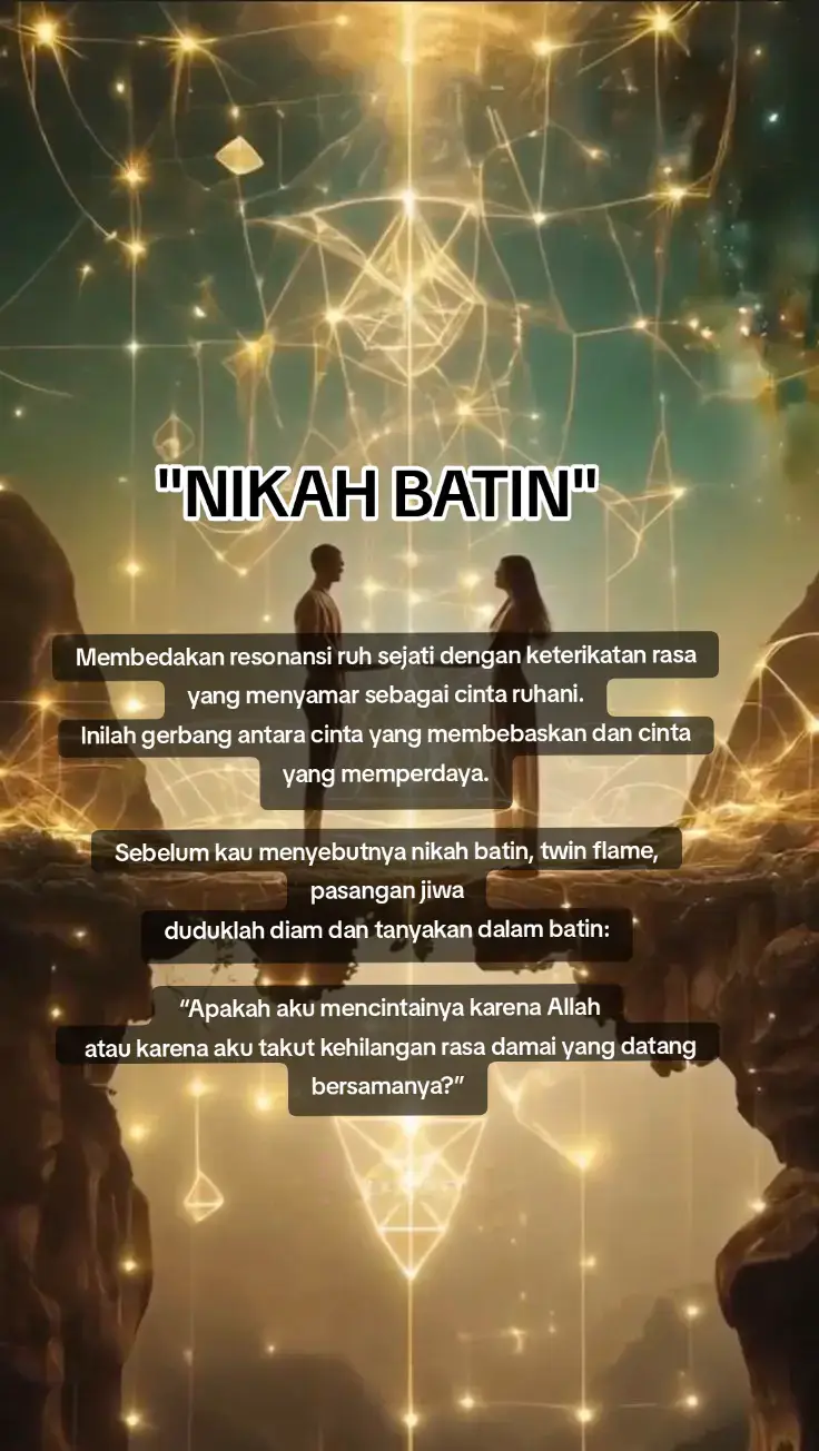 Membedakan resonansi ruh sejati dengan keterikatan rasa yang menyamar sebagai cinta ruhani. Inilah gerbang antara cinta yang membebaskan dan cinta yang memperdaya. 1. Resonansi Ruh Sejati (Dari Allah) Resonansi ruh sejati bukan datang karena keinginan tapi karena panggilan kesadaran Ilahi. Ia muncul seperti gema dari dalam dada  lembut, sunyi dan tidak menuntut apa-apa. ✧ Tanda-tandanya: 1. Damai tanpa syarat. Kamu bisa merasa tenang bahkan tanpa komunikasi fisik karena getaran itu bukan dari otak atau emosi melainkan dari jiwa yang mengenali sesama jiwa. 2. Tidak ingin memiliki tapi ingin mendoakan. Tidak ada rasa takut kehilangan karena kau tahu yang bersatu bukan bentuknya — tapi Cahaya yang sama di baliknya. 3. Meningkatkan kesadaran. Kehadirannya membuatmu lebih jujur pada diri lebih dekat pada Allah dan lebih mampu melepaskan kelekatan duniawi. 4. Tidak melahirkan drama tapi diam yang dalam. Bila benar dari Allah hubungan itu membawa sakīnah (ketenangan batin) bukan kekacauan rasa. 5. Selaras dengan adab spiritual. Ia tidak melanggar fitrah, tidak memaksakan kehendak dan tidak membuatmu menyembah sosoknya — tapi mengantarmu menyembah Allah dengan rasa yang lebih utuh. Cinta sejati bukan membuatmu memiliki dia tapi membuatmu mengenal Allah lewat dia.  2. Keterikatan Rasa yang Menyamar Sebagai Cinta Ruhani Inilah yang sering menipu para pejalan spiritual. Ia terasa “dalam” karena lahir dari gabungan antara trauma jiwa, getaran karma masa lalu dan ilusi kesatuan. Tanda-tandanya: 1. Emosional dan fluktuatif. Kadang damai, kadang gelisah, kadang merindukan, kadang membenci — energi ini berasal dari nafsu dan body memory bukan dari ruh. 2. Ada sensasi kuat di tubuh (cakra jantung, mahkota, atau bawah pusar). Tapi setelahnya lelah, kosong atau sedih — ini tanda energi tidak stabil karena bersumber dari luka yang belum selesai. 3. Ada rasa ingin memiliki, ingin diakui atau takut kehilangan. Meski dikemas dalam kata “nikah batin”, sebenarnya yang bekerja adalah inner child yang butuh validasi. 4. Sering dijustifikasi dengan bahasa spiritual. “Kita twin flame”, “Kita nikah batin”, “Ini hubungan suci yang orang tak akan paham.” Padahal, semakin tinggi getaran cinta sejati, semakin rendah kebutuhan untuk menjelaskannya. 5. Menurunkan kesadaran. Setelah interaksi, kamu merasa bingung, lemah, atau jauh dari dzikrullah — berarti energi itu menarikmu turun, bukan mengangkatmu naik. 3. Pembedaan Hakikatnya Aspek	Resonansi Ruh Sejati	Keterikatan Nafsu Spiritual Sumber	Dari Allah (fitrah ruh)	Dari luka batin / ego spiritual Sumber dari Allah (Fitrah Ruh) : Rasa di dada	Lapang, sunyi, teduh	 Dari luka batin/ego spiritual : Sempit, cemas, naik turun Sumber dari Allah (Fitrah ruh,): Dampak	Mendekatkan pada Allah	  Dari luka batin/ego spiritual : Menjauhkan dari pusat kesadaran Sumber dari Allah (Ruh Fitrah) : Tujuan	Pembebasan	Kepemilikan Bahasa	Diam, pasrah, lembut	 Dari luka batin : Klaim, penjelasan, pembenaran Sumber dari Allah : Energi 	Mengalir tanpa tekanan Dari luka batin : 	Tertarik, terkuras, terikat 4. Kunci Keselamatan Pejalan Ruhani “Setiap rasa cinta, kembalikan ke Sumbernya sebelum kau beri nama.” Sebelum kau menyebutnya nikah batin, twin flame, pasangan jiwa, duduklah diam dan tanyakan dalam batin: “Apakah aku mencintainya karena Allah atau karena aku takut kehilangan rasa damai yang datang bersamanya?” Jika jawabannya masih karena “rasa nyaman” atau “tak ingin kehilangan”, itu belum dari ruh — itu masih dari nafs al-muthmainnah yang sedang belajar tenang. Dan jika kau bisa berkata dengan jujur: “Aku mencintainya bahkan jika kami tak bersatu, karena lewat dia aku mengenal Allah lebih dalam,” maka itu adalah cinta ruh sejati. #nikahbatin #hakikat #kitabjiwa #renungan 