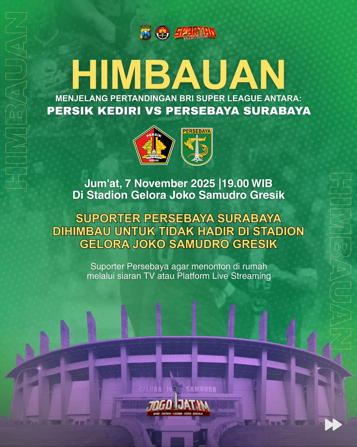 📢Halo, Dulur-dulur! Pertandingan  Persik Kediri vs Persebaya Surabaya Semakin dekat. Untuk menjaga keamanan dan ketertiban, serta mematuhi Regulasi BRI Liga 1 Pasal 4 poin 7 mengenai larangan suporter tamu, kami memohon kerja sama Bonek/Bonita: ❌ Mohon TIDAK HADIR di Stadion Gelora Joko Samudro, Gresik, pada 7 November 2025. ✅ Tonton dari Rumah: Berikan dukungan terbaik Anda di depan layar kaca atau platform live streaming resmi. Kehadiran Anda di rumah adalah wujud dukungan terbaik dan kepatuhan terhadap regulasi. Keselamatan dan ketertiban di stadion adalah prioritas kita bersama. Dukung tim kebanggaan tanpa harus melanggar aturan.