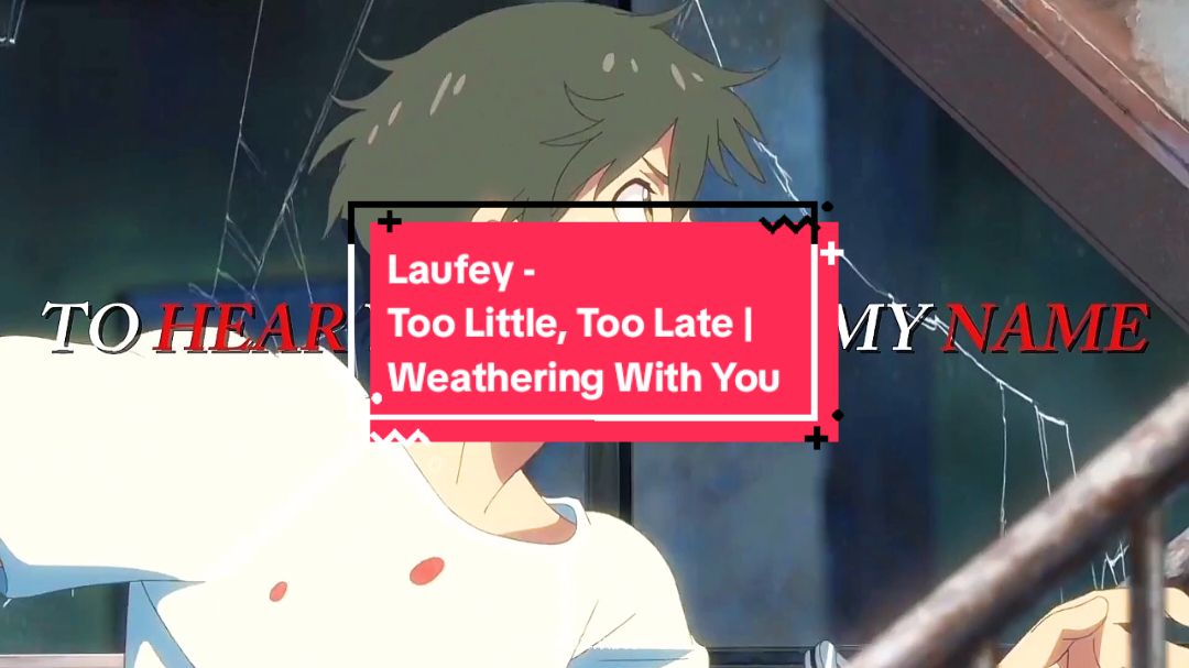 Laufey - Too Little, Too Late | Weathering With You | #laufey #toolittletoolate #weatheringwithyou #edit #anime #animeedit #fyp #lyric #lyrics #musicvibe #musicvibes | @laufey @Junia @laufeyland 