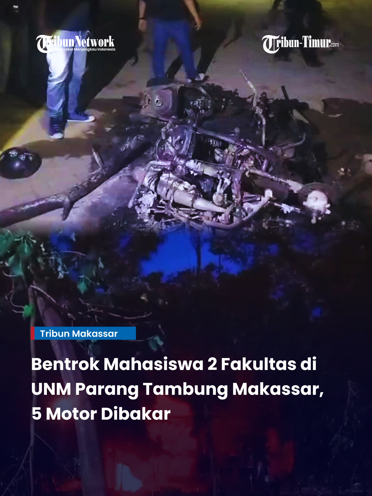 Mahasiswa UNM di Sektor Parang Tambung Bentrok Sore-sore di Dalam Kampus, Lima Motor Hangus Dibakar.