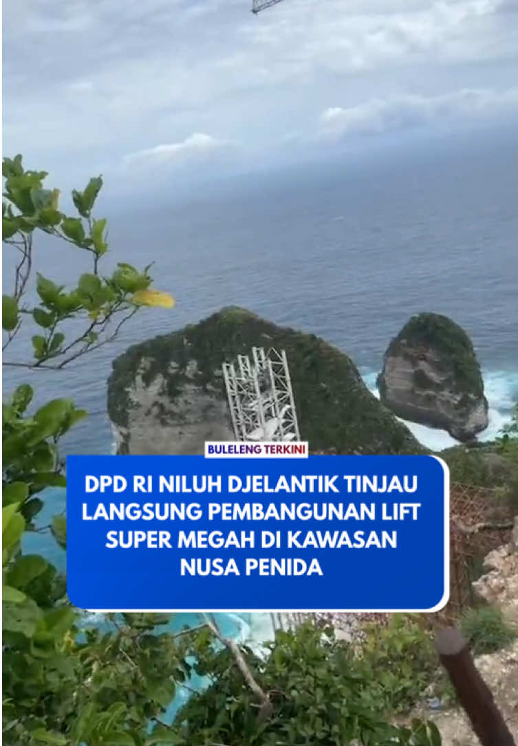 DPD RI NILUH DJELANTIK TINJAU LANGSUNG PEMBANGUNAN LIFT SUPER MEGAH DI KAWASAN NUSA PENIDA #buleleng #bulelengbali #bulelengterkini #foryoupage #masukberanda 