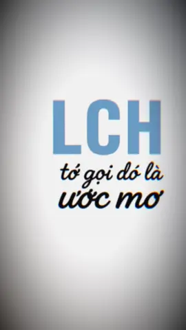 LCH tớ gọi là ước mơ #CapCut #truongsiquanchinhtrị #xuhuongtiktok #xh 