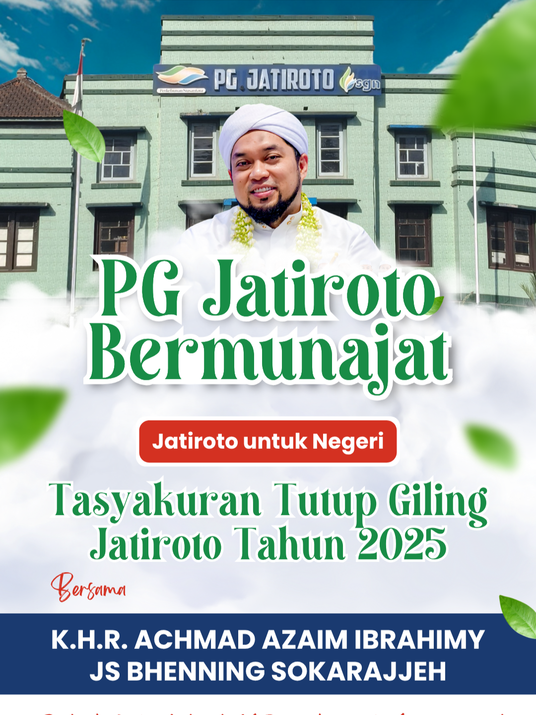 PG Jatiroto Bermunajat - Jatiroto untuk Negeri Sebagai ungkapan syukur atas berakhirnya musim giling tahun 2025, PG Jatiroto mengundang seluruh jama’ah untuk hadir dalam Pengajian Akbar & Tasyakuran Tutup Giling Tahun 2025, bersama: K.H.R. Achmad Azaim Ibrahimy dan JS Bhenning Sokarajjeh Acara diselenggarakan oleh Pabrik Gula Jatiroto x Bismika and Management, pada Jum’at, 14 November 2025 pukul 19.00 WIB – selesai bertempat di Lapangan Jobsite 1 PG Jatiroto, Jl. Persil Nyeoran, Kaliboto Lor, Kec. Jatiroto, Kab. Lumajang. Mari hadir, bersatu dalam lantunan doa dan dzikir, memohon keberkahan atas setiap ikhtiar dan kerja keras, agar PG Jatiroto senantiasa diberi kelancaran, keselamatan, dan kebermanfaatan bagi negeri. *Diharapkan kepada jama’ah untuk mengenakan busana muslim berwarna putih.* PG Djatiroto! Bisa! Bisa! Bisa! Kembali Juara! #sinergigulanusantara #holdingperkebunan #pabrikguladjatiroto #pgdjatiroto #pgjatiroto #pabrikgulajatiroto