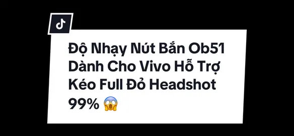 Độ Nhạy Ob51 , Nút Bắn Và DPI Dành Cho Vivo Giúp Hỗ Trợ Kéo Tâm Full Headshot Mọi Khoảng Cách #freefire #garenafreefire #donhayfreefire #xuhuongtiktok #xh 