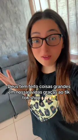 Deus tem feito coisas grandes em nossas vidas graças ao tik tok shop 🙌🏻🙌🏻😭 #tiktokshop #obrigadadeus #trabalho #sonhos #vida 