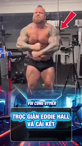 Trọc Giận Eddie Hall Và Cái Kết #thehinh #gym #GymLife 