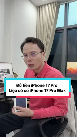 iPhone 17 Pro ĐỦ TIỀN có cố iPhone 17 Pro Max không? Không phải cố LÊN LUÔN #LearnOnTikTok #thanhcongnghe #clickbuy #iphone17promax #iphone17pro 