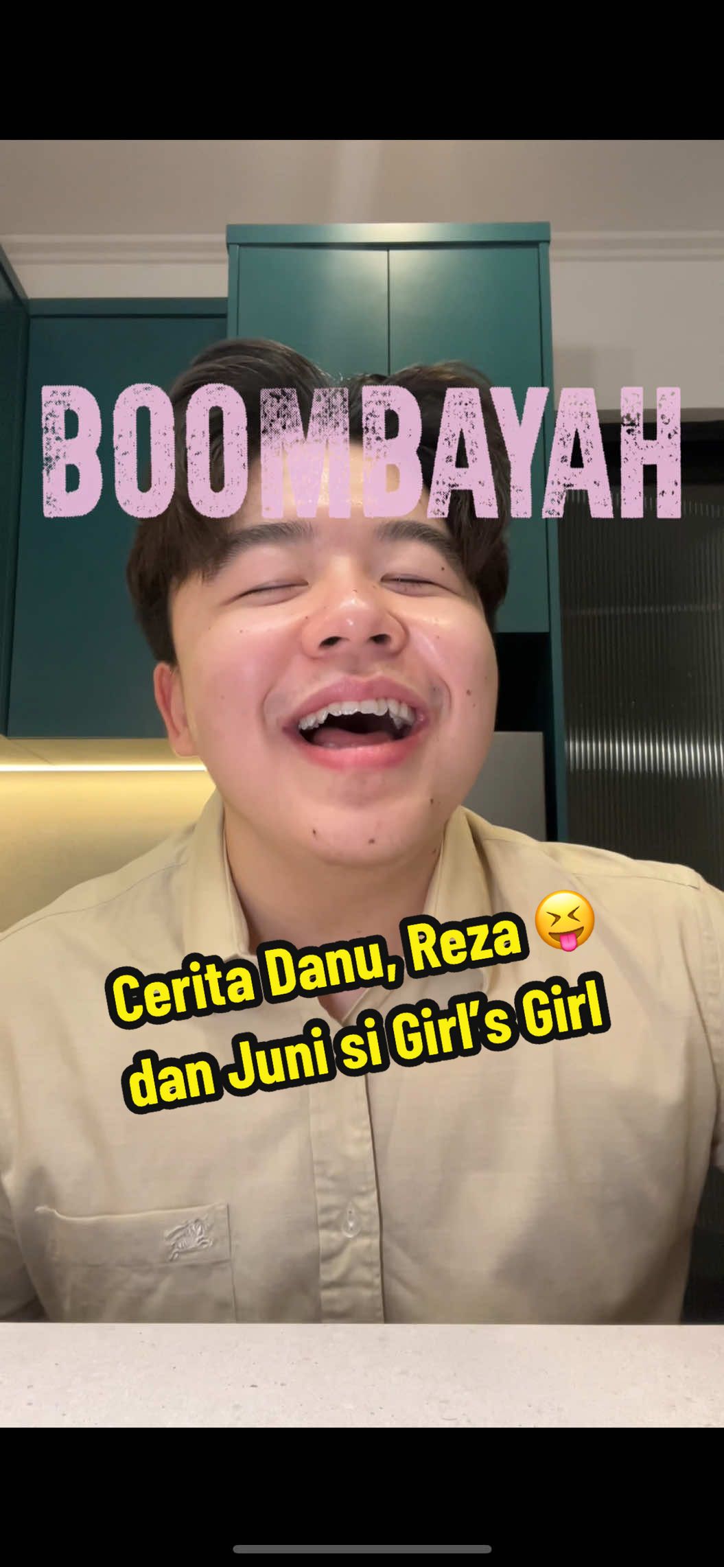 #ceritaboombayah danu, reza si teman kecil, dan juni si girl’s girl paling da BOOM