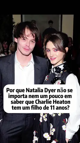 Por que Natalia Dyer não se importa nem um pouco em saber que Charlie Heaton tem um filho de 11 anos?#brasil🇧🇷 #foryour #celebrity #entertainment #strangerthings 