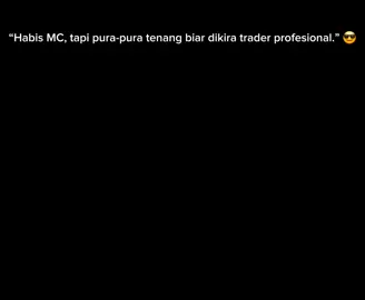 Habis MC, tapi pura-pura tenang biar dikira trader profesional 😎📉 Padahal dalam hati: “akun gua... akun gua…” 😭 #tradingmeme #forexmeme #anaktrading #traderindonesia #tradinglife 