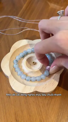 Mẹo để mọi người thay dây chuỗi siu nhanh mà ko mất công ngồi xỏ lại ạ #jadeite #ngoccamthach #phithuy #fyp