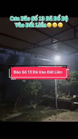 Cơn bão đã đổ bộ vào đất liền chỗ mọi người thế nào rồi????         Nguồn: Văn Hải - Cuộc sống mới #bao13 #baoso13 #baomoinhat 