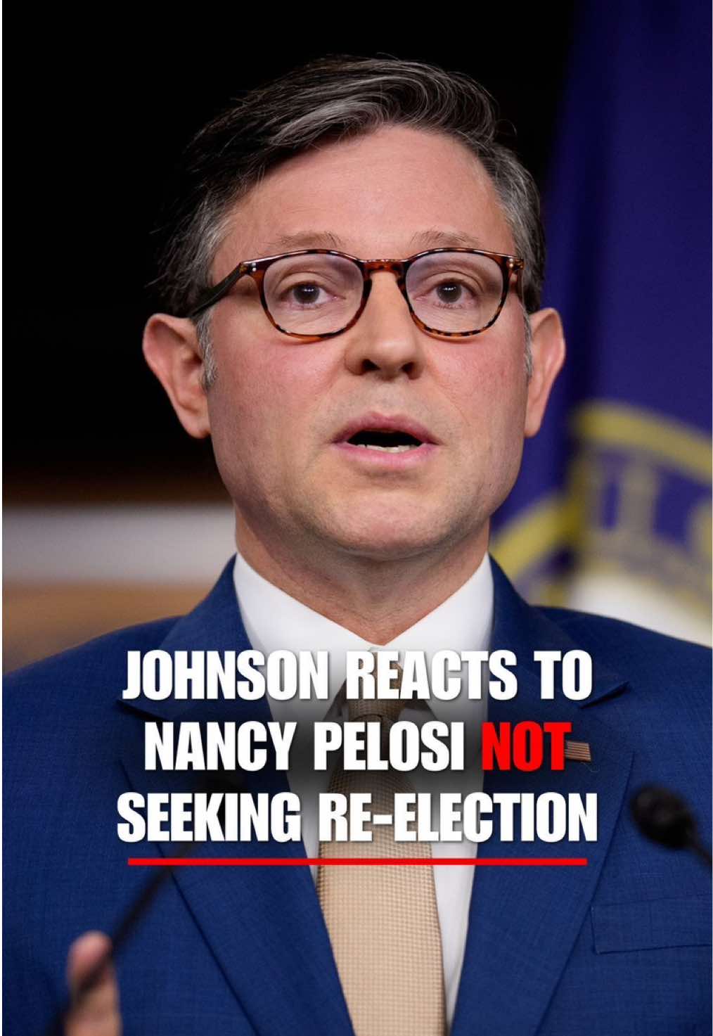 SPEAKER JOHNSON on Nancy Pelosi not seeking re-election: “Even the famous San Francisco liberal is not far left enough for the neo-Marxists.”
