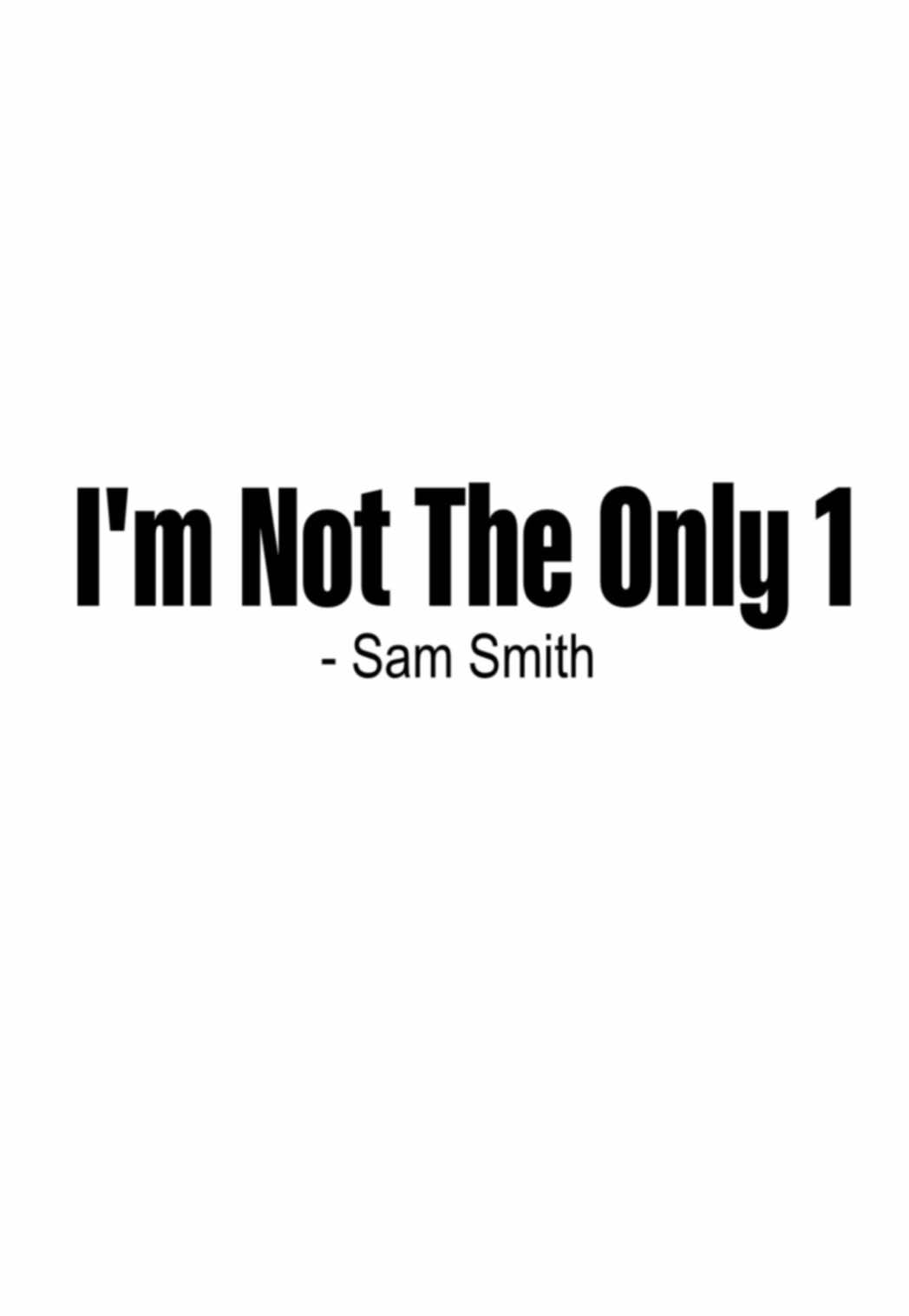i know i'm nothe only one || #samsmith #lyricsvideo #music #songs 
