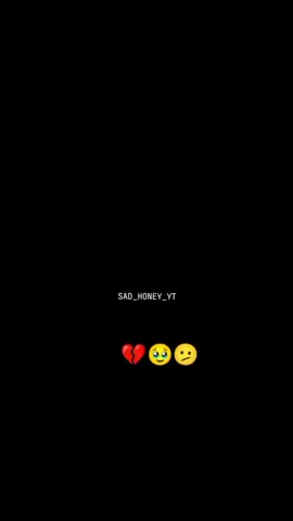 😭💔😢 aap log mujhe q support nahin kar rahe ho is account ko 😭💔 #sad #sadedits #black #blackheart #blackhoneyvideo #sadstory #sadvibes #sadstatus #brokanhart #fakelove #growmyaccount #fyp #unfreezemyacount #foryou #foryoupage #goviral #sad_honey_yt #sad_honey_pakistan #itx_salman_00 #sad___honey_yt #its_salman_o 
