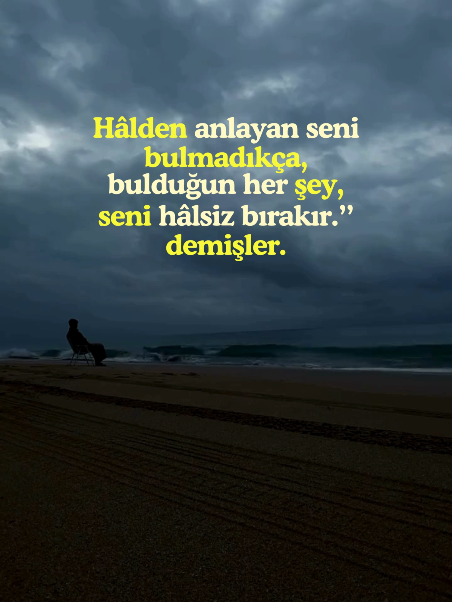 ''Hâl bilmezin yanında derdin, Dil bilmezin yanında lisanın anlamı yokmuş. Hâlden anlayan seni bulmadıkça, Bulduğun her şey seni hâlsiz bırakır.'' demişler... #söz #dert #dil #lisan #duygu
