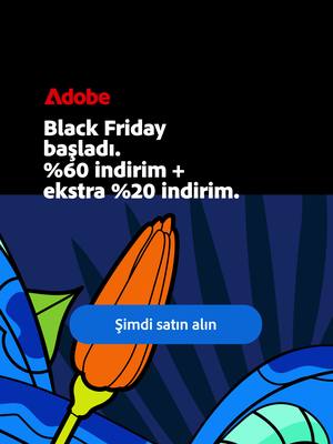 Black Friday: Creative Cloud öğrencilere %60+%20 indirimli. Sadece ilk yıl geçerli. Son gün 28/11
