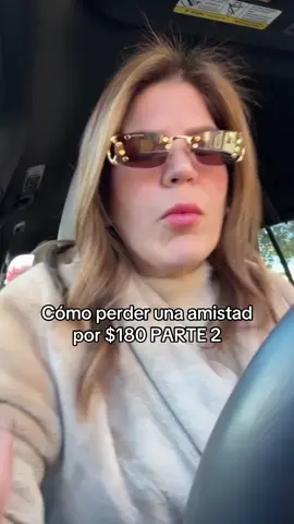 Cómo perder una amistad por $180 PARTE 2 