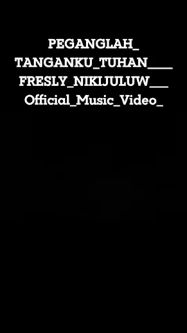 PEGANGLAH_TANGANKU_ TUHAN____FRESLY_NIKIJULUW___Official_Music_Video_ @fresly_nikijuluw  #freslynikijuluw #peganglahtangankuTuhan #fyppppppppppppppppppppppp 
