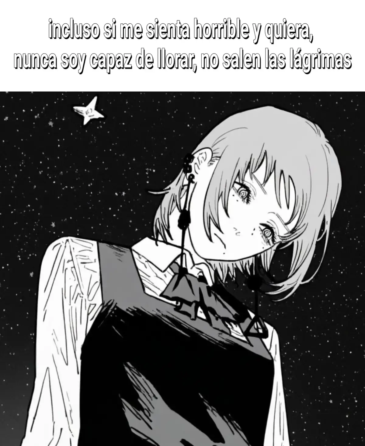 Soy incapaz de llorar, aunque quiera, aunque sienta que voy a llorar simplemente no salen. Lo odio, quiero desahogarme y ni siquiera puedo dejar salir lágrimas.  #chainsawman #csm #Anime #real #relatable 