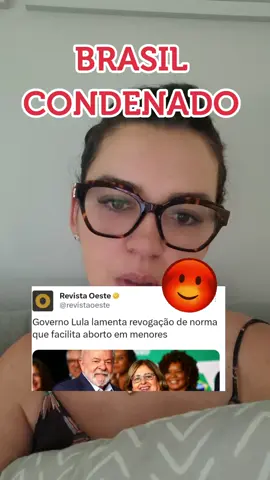 BRASIL CONDENADO. #brasil #governolula #aborto 