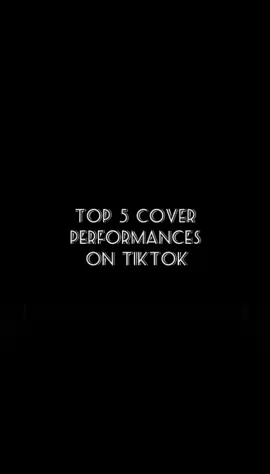 Top 5 Cover Performances On TikTok. Which of them is your favorite? 😍❤️#viraltiktok #fyppppppppppppppppppppppp #coversong 