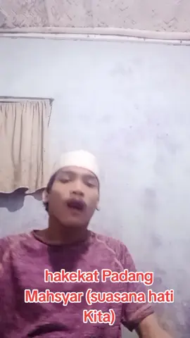 hakekat Padang Mahsyar ( suasana hati)