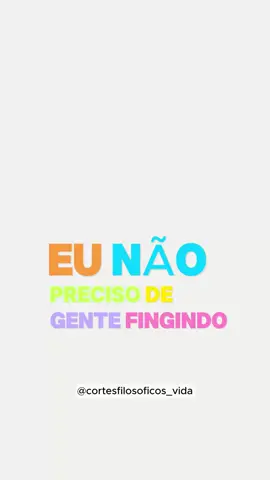 Não preciso de gente fingindo #mentalidade #reflexaododia #pensamentos #cortella