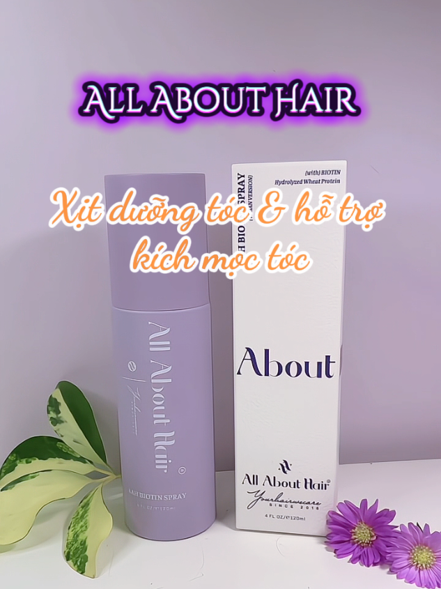 Xịt dưỡng tóc AAH BIOTIN SPRAY VEGAN . #xitduongtoc#allabouthair #xitduongtocbiotin #chamsoctoc#fyp 