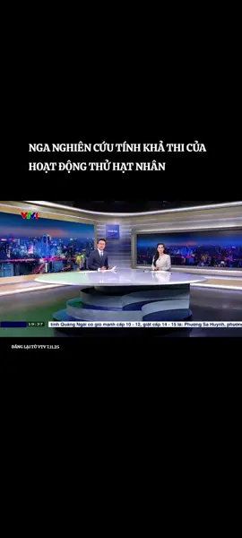 NGA NGHIÊN CỨU TÍNH KHẢ THI CỦA HOẠT ĐỘNG THỬ HẠT NHÂN  #xuhuong #vietnam #vtv #tiktok #tintuc 