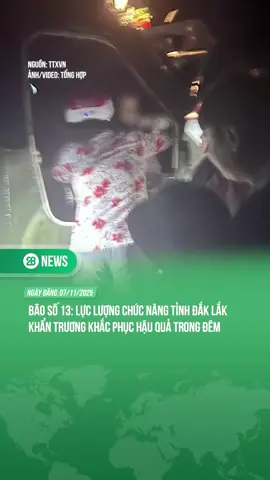 MỘT ĐÊM KHÔNG NGỦ CỦA BÀ CON VÀ LLCN TỈNH ĐẮK LẮK #tiktoknews #theanh28 #theanh28news #baoso13 