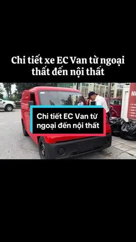 Chi tiết xe EC Van từ ngoại thất đến nội thất! #xuhuong #trending #viral #thanhauto #ecvan 
