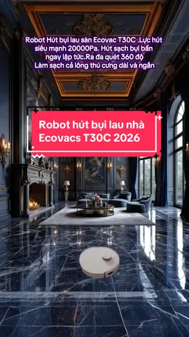 Robot hút bụi lau nhà Ecovac Deebot  T30C 2026 #robothutbuilaunha #robothutbuilaunhathongminh #robothutbuiecovacs #robothutbuithongminh #robothutbuilaunhachinhhang