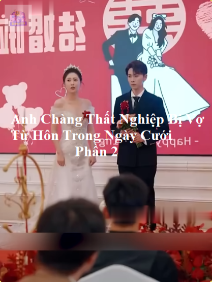 Anh Chàng Thất Nghiệp Bị Vợ Từ Hôn Trong Ngày Cưới Phần 2 #Xuhuongtittok #Phimtrungquoc #xuyenkhong #Xuhuong