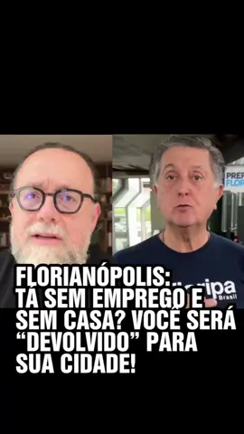Você tá sem emprego e sem casa? Será “devolvido” para sua cidade natal se tentar entrar em Florianópolis. Expulsar gente não é política pública, é desumanidade.  #Florianópolis #JustiçaSocial #dignidade #absurdo