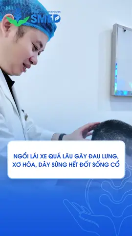 Ngồi lái xe quá lâu gây ảnh hưởng rất lớn tới đốt sống cổ, mọi người nên hết sức lưu ý! #bsichi #coxuongkhop #suckhoe #smed #thoaihoa 