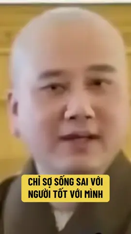 Chỉ sợ sống sai với người tốt với mình #phatphapnhiemmau #thichphaphoa #nguyennguoiann 