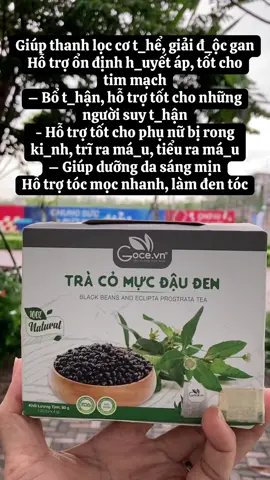 Hãy để Trà Cỏ Mực Đậu Đen Goce giúp bạn thanh lọc từ bên trong – hồi sinh sức sống mỗi ngày! #tracomucdauden #tracomuc #baithuochay #baithuocdangian #suckhoechomoinguoi
