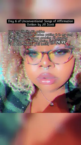 Day 6 of Unconventional Songs of Affirmation - Golden by Jill Scott aka Jilly from Philly #affirmationoftheday #selflove #HealingJourney 