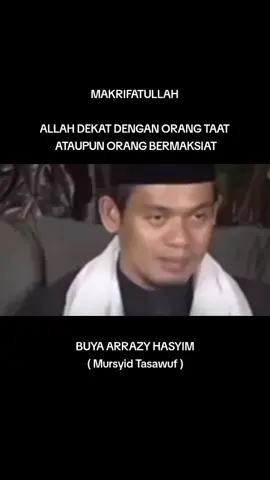 #allahdekat #denganorangtaat #denganorangmaksiat #makrifatullah #buyaarrazyhasyim 