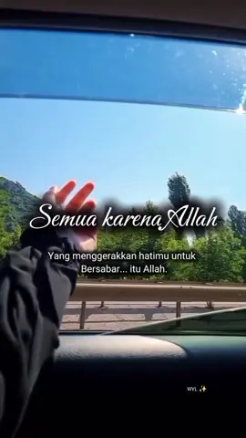 Semua Karena Allah..  ...  #Bismillah  #Jika Bergantung Pada Allah, Hati akan Selalu Tenang, Karena Allah tidak akan pernah Meninggalkan Hamba Nya yang Bersandar hanya Pada Nya🤲🥺🥀🙏❤ #Salam Jum'at Berkah 🙏❤ #KataHati  #Remindertomyself 