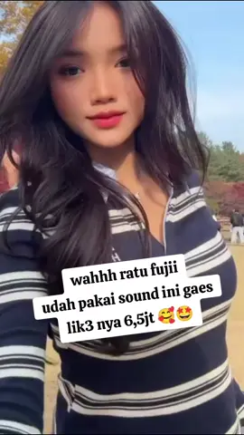 wah wah wahh emang yaaa ratu fyp nihh fujii kuhh🥰🤩 #fujian #fuji #fyp 