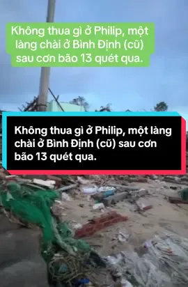 Không thua gì ở Philip, một làng chài ở Bình Định (cũ) sau cơn bão 13 quét qua.#xuhuong #giaitritonghop 