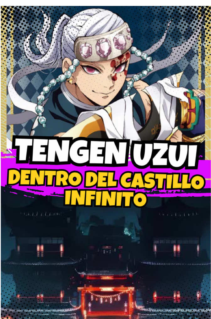¿Que pasaría si Tengen Uzui entraba al Castillo Infinito? #anime #demonslayer #kimetsunoyaiba #manga #tengenuzui 